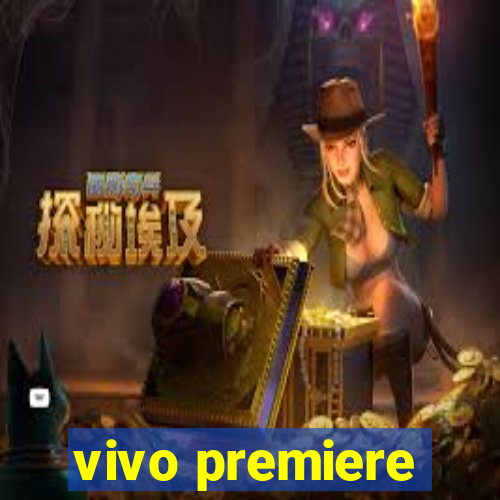 vivo premiere